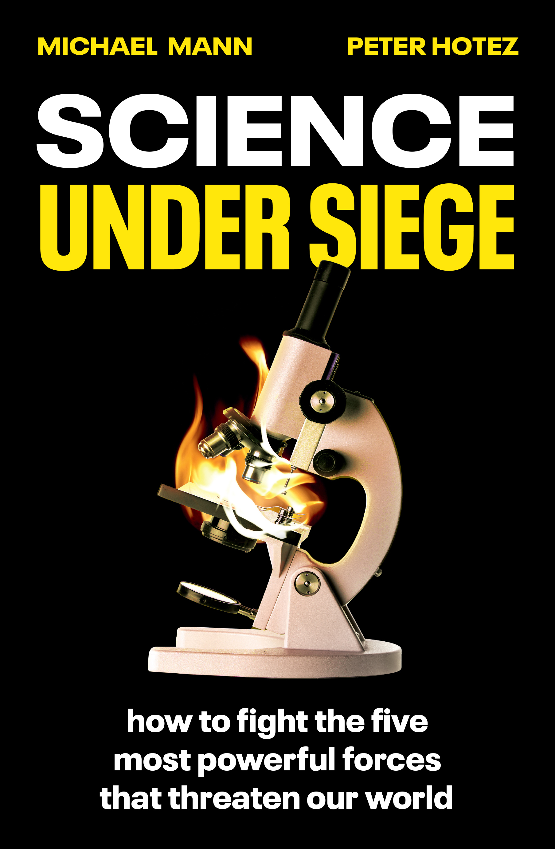 Science Under Siege: How to fight the five most powerful forces that threaten our world